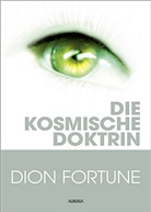 Dion Fortune, Robert B. Osten - Die kosmische Doktrin
