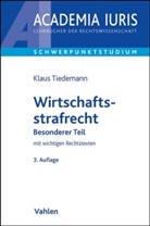 Klaus Tiedemann - Wirtschaftsstrafrecht: Besonderer Teil mit wichtigen Rechtstexten