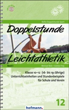 Michae Belz, Michael Belz, Günter Frey, Günter (Dr.) Frey, Stefa König, Stefan König... - Doppelstunde Leichtathletik Band 3, m. 1 CD-ROM. Bd.3