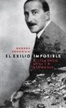 George Prochnik - El exilio imposible : Stefan Zweig en el fin del mundo