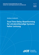 Andreas Lambrecht - True-Time-Delay Beamforming für ultrabreitbandige Systeme hoher Leistung