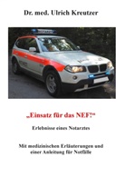 Dr med Ulrich Kreutzer, Dr. med. Ulrich Kreutzer, Ulrich Kreutzer - Erlebnisse eines Notarztes