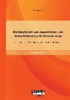 Guido Geib - Die Berufswahl von Jugendlichen und deren Bedeutung für Unternehmen: Eine Studie zum Weimarer Land und zur Stadt Weimar