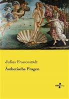 Julius Frauenstädt - Ästhetische Fragen