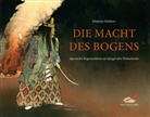 Johannes Alles-Hörnig, Johannes Haubner - Die Macht des Bogens