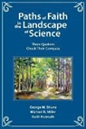 Keith Helmuth, Michael R. Miller, George M. Strunz - Paths of Faith in the Landscape of Science