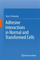 Yury a Rovensky, Yury A. Rovensky - Adhesive Interactions in Normal and Transformed Cells