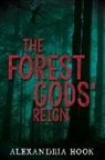 Alexandria Hook - The Forest Gods' Reign