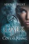 Adina West - Dark Child (Covens Rising)