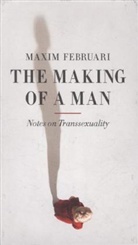 M. Februari, Maxim Februari, Maxim/ Brown Februari - The Making of a Man