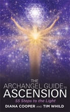 Diana Cooper, Cooper Diana, Tim Whild, Whild Tim - The Archangel Guide to Ascension