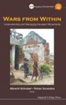 Albrecht Schnabel &amp; Rohan Gunaratna, Rohan (Ntu Gunaratna, Albrecht Schnabel, Albrecht (Geneva Centre for the Democrat Schnabel, Rohan Gunaratna, Rohan (Ntu Gunaratna... - Wars From Within: Understanding and Managing Insurgent Movements