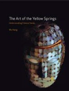 Wu Hung, Hung Wu - Art of the Yellow Springs