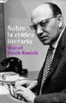 Marcel Reich-Ranicki - Sobre la crítica literaria