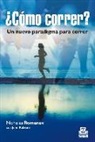 Nicholas Romanov - ¿Cómo correr? : un nuevo paradigma para correr