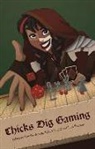 Racheline Maltese, Seanan Mcguire, Catherynne Valente, Catherynne/ McGuire Valente, Louise Jameson, Robert Smith - Chicks Dig Gaming