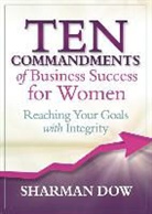 Sharman Dow, Sharman (COR) Dow - Ten Commandments of Business Success for Women