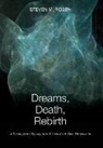 Steven M. Rosen - Dreams, Death, Rebirth: A Topological Odyssey Into Alchemy s Hidden