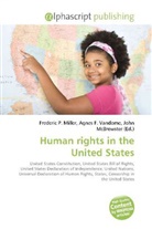 Agne F Vandome, John McBrewster, Frederic P. Miller, Agnes F. Vandome - Human rights in the United States