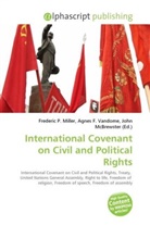 Agne F Vandome, John McBrewster, Frederic P. Miller, Agnes F. Vandome - International Covenant on Civil and Political Rights
