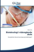 Hilde Ervik - Bioteknologi i videregående skole