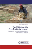 Monica M Diaz Guerrero, Monica M. Diaz Guerrero - The US-Colombia Free Trade Agreement