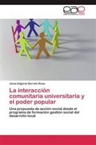 Jesús Edgardo Barreto Rivas - La interacción comunitaria universitaria y el poder popular