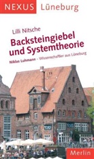 Lilli Nitsche, Johanna Lutteroth, Andreas J. Meyer - Backsteingiebel und Systemtheorie. Niklas Luhmann - Wissenschaftler aus Lüneburg