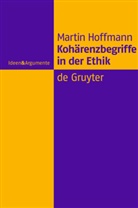 Martin Hoffmann - Kohärenzbegriffe in der Ethik