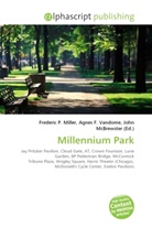 Agne F Vandome, John McBrewster, Frederic P. Miller, Agnes F. Vandome - Millennium Park
