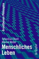 Sebastia Knell, Sebastian Knell, Marcel Weber - Menschliches Leben