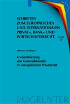 Martin Schmidt - Konkretisierung von Generalklauseln im europäischen Privatrecht