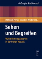 Domini Perler, Dominik Perler, Wild, Wild, Markus Wild - Sehen und Begreifen