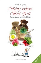 Judith N Grella, Judith N. Grella - Laktosito Bd. 7: Bärig leckere Brot Zeit