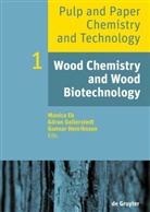 Monica Ek, Göra Gellerstedt, Goran Gellerstedt, Göran Gellerstedt, Gunnar Henriksson - Pulp and Paper Chemistry and Technology - Volume 1: Wood Chemistry and Wood Biotechnology