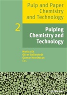 Monica Ek, Monic Ek, Monica Ek, El, Henriksson et al, Gellersted... - Pulp and Paper Chemistry and Technology - Volume 2: Pulping Chemistry and Technology