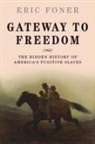 Eric Foner, Eric (DeWitt Clinton Professor of History Foner - Gateway to Freedom