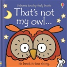 Fiona Watt, Watt Fiona, Rachel Wells, Rachel Wells, Wells Rachel - That's Not My Owl