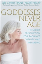Christiane Northrup M.D., Christiane Northrup, Dr Christiane Northrup, Dr. Christiane Northrup, Northrup Christiane - Goddesses Never Age