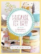 Charlotte Rivers &amp; Emily Gregory, Emily Gregory, Charlotte Rivers, Charlotte Gregory Rivers - Handmade for Baby