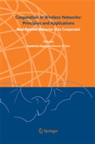 D Katz, D Katz, Frank H. P. Fitzek, Fran H P Fitzek, Frank H P Fitzek, Marcos D. Katz - Cooperation in Wireless Networks: Principles and Applications