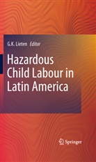 K Lieten, G K Lieten, G. K. Lieten, G.K. Lieten - Hazardous Child Labour in Latin America