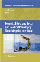 Lis Tessman, Lisa Tessman - Feminist Ethics and Social and Political Philosophy: Theorizing the Non-Ideal