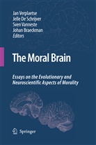 Johan Braeckman, Jell de Schrijver, Jelle De Schrijver, Sven Vanneste, Sven Vanneste et al, Jan Verplaetse - The Moral Brain