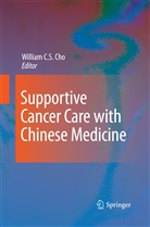 Willia C S Cho, William C S Cho, William Cho, William C. S. Cho, William C.S. Cho, William Chi Sing Cho... - Supportive Cancer Care with Chinese Medicine
