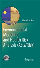 Mustafa ARAL, Mustafa Aral Aral, Mustafa M. Aral - Environmental Modeling and Health Risk Analysis (Acts/Risk)