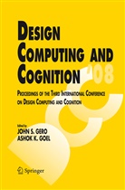 John S. Gero, John. S Gero, Ashok K Goel, Ashok K. Goel, K Goel, K Goel... - Design Computing and Cognition '08