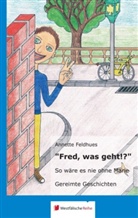 Annette Feldhues - "Fred, was geht!?"