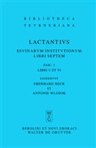 Lactantius, Lucius Caelius Firmianus Lactantius, Lucius Caelius Firmianus Lactantius, Lucius Caelius Firmianus Lactantius, Eberhar Heck, Eberhard Heck... - Divinarum institutionum libri septem - 3: Libri V et VI