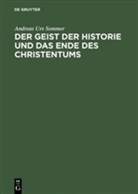 Andreas U. Sommer, Andreas Urs Sommer - Der Geist der Historie und das Ende des Christentums
